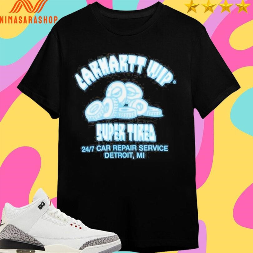 Carhartt Wip Super Tired 24 7 Car Repair Service Detroit Mi Shirts