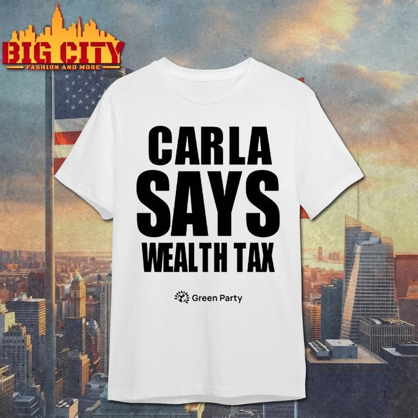 Carla Says Wealth Tax Green Party shirt