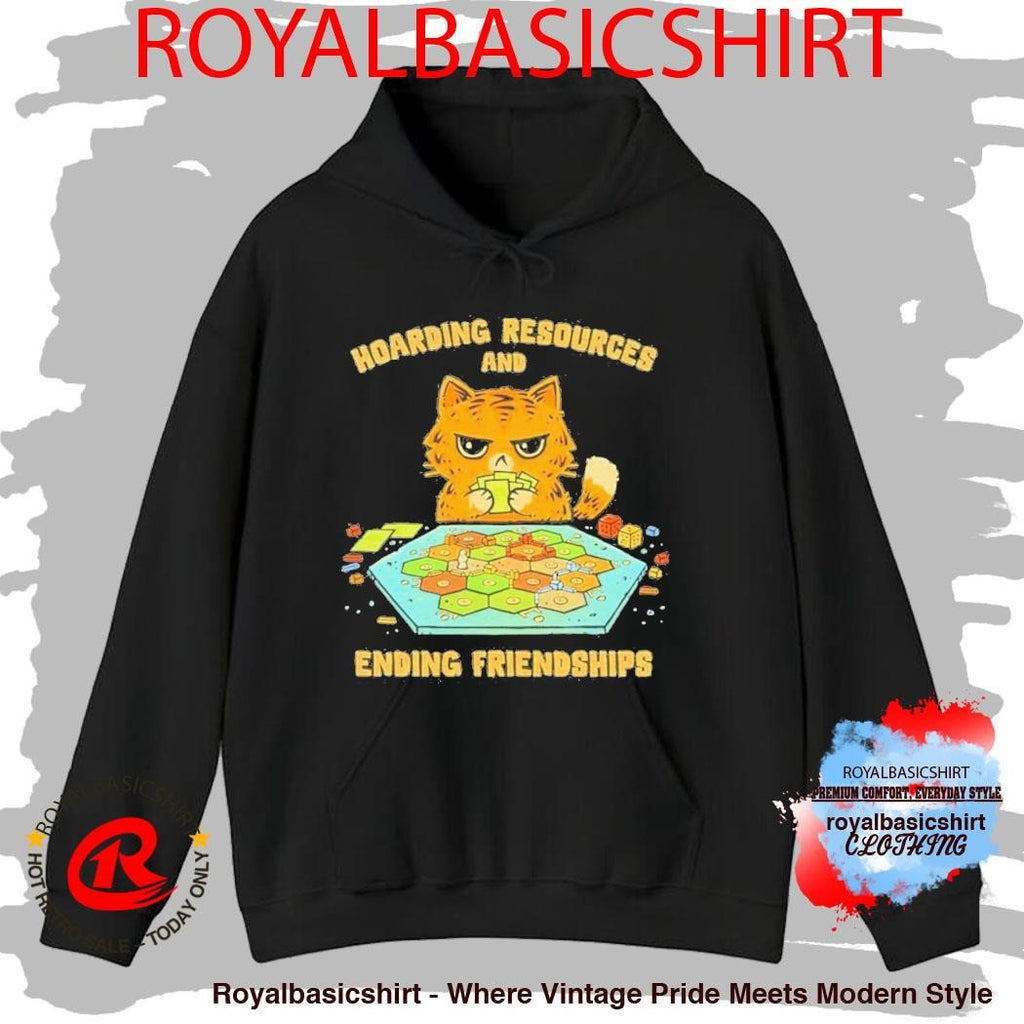 Cat Hoarding Resources And Ending Friendships Shirt