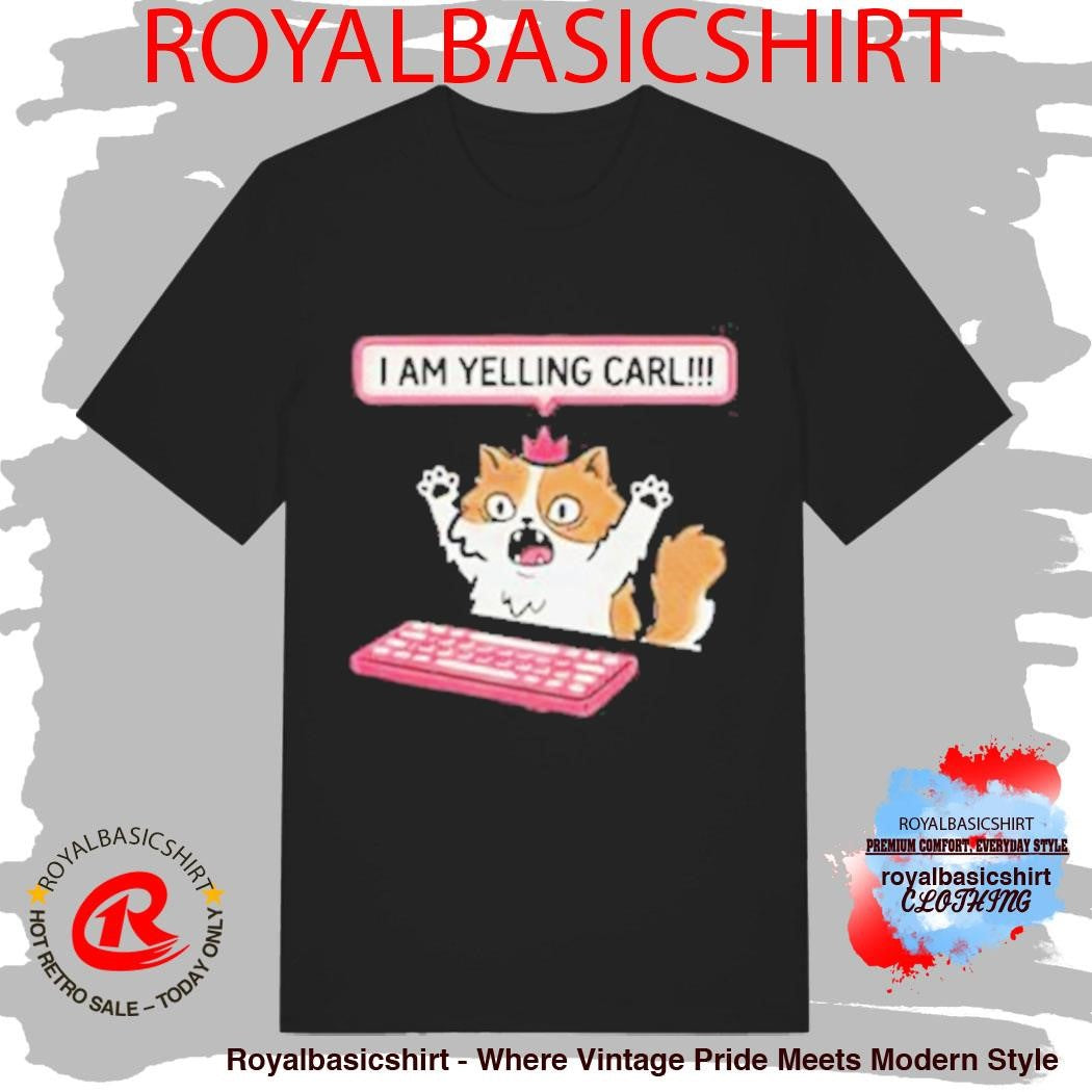 Cat Princess Donut I Am Yelling Carl Shirt
