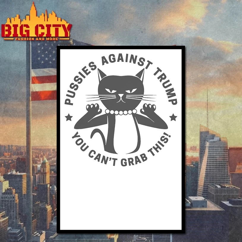 Cat Pussies Against Trump You Can’t Grab This shirt