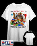Cat the birthday brat to existential crisis pipeline shirt