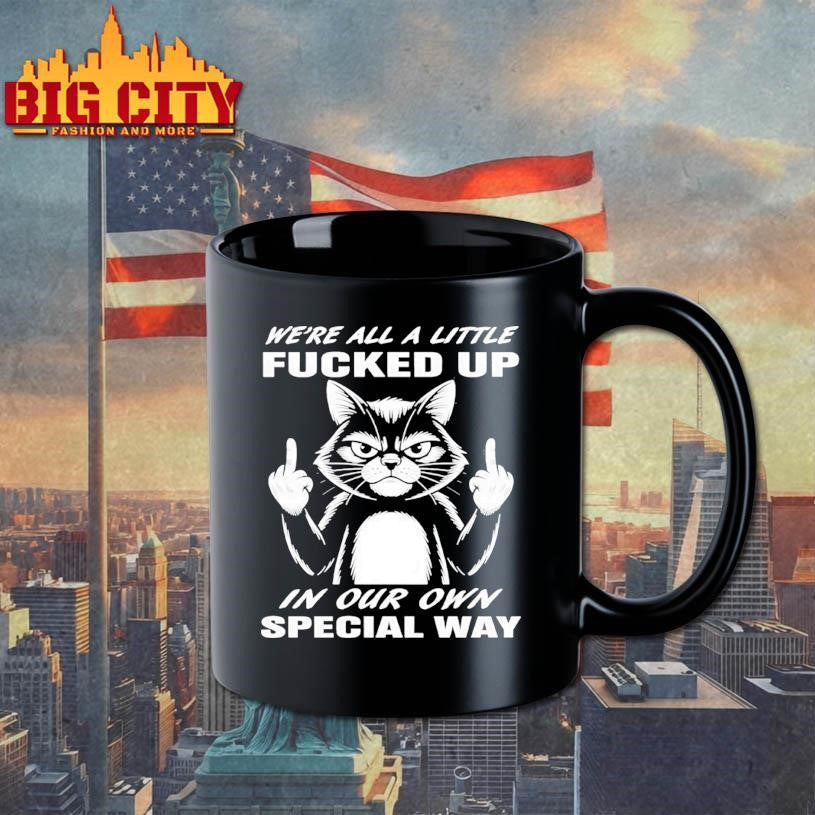 Cat we’re all a little fucked up in our own special way shirt