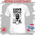 Cavs Does It Better Shirt