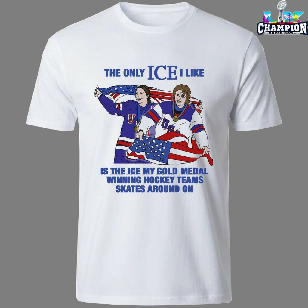 Cayla Barnes And Jack Hughes USA The Only Ice I Like Is The Ice My Gold Medal Winning Hockey Teams Skates Around On Men And Women’s Hockey T-shirts