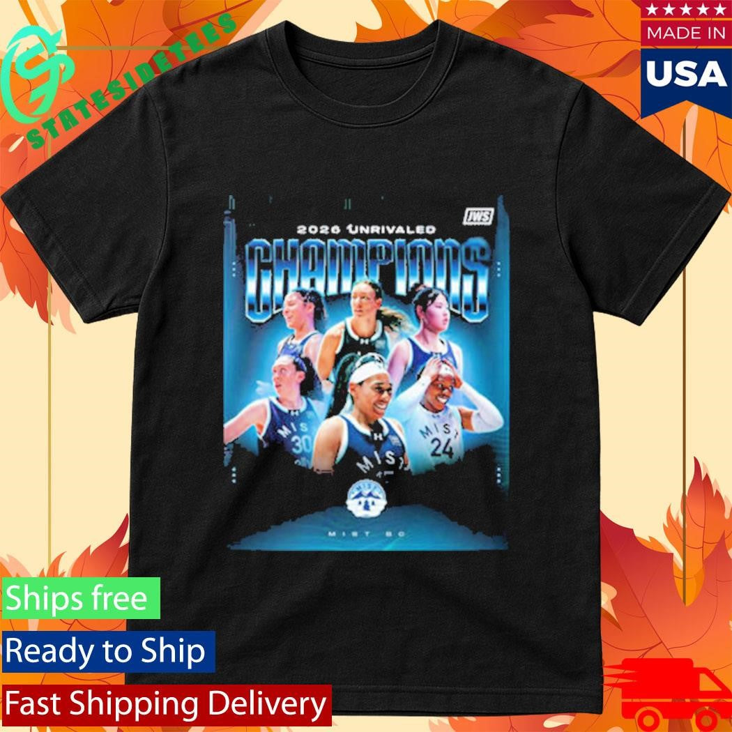 Celebrates Mist BC Champions 2026 Unrivaled Championship Shirt