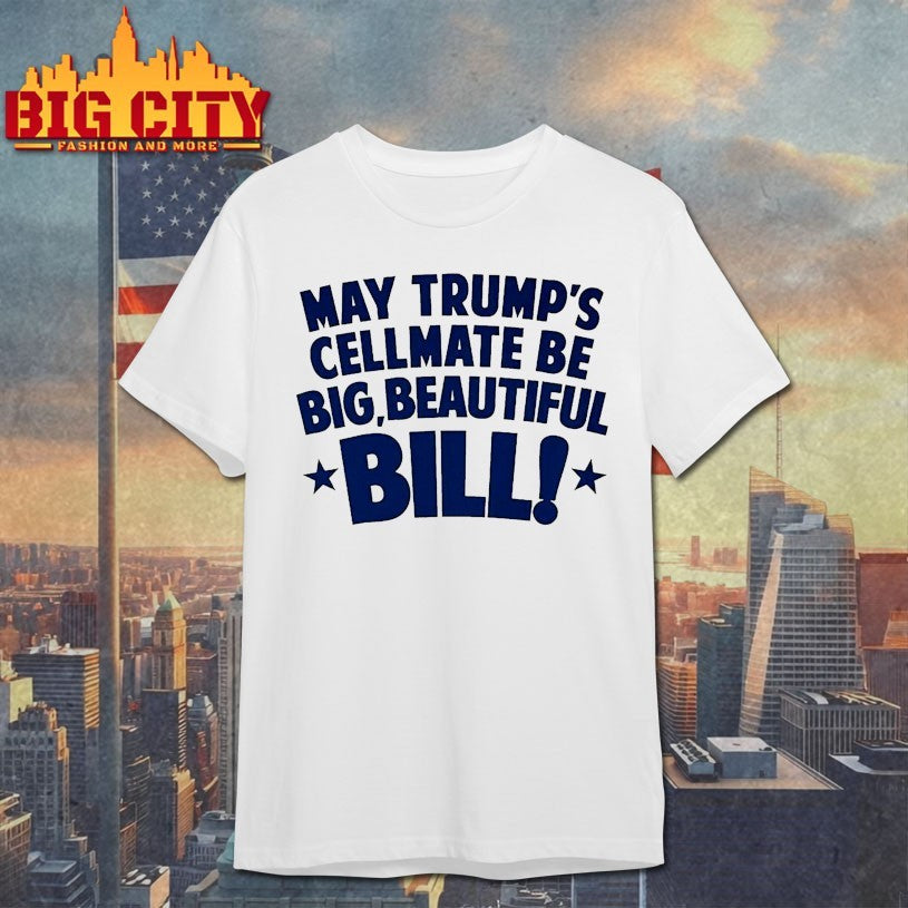Cellmate Be Big Beautiful Bill May Trump’s Shirts
