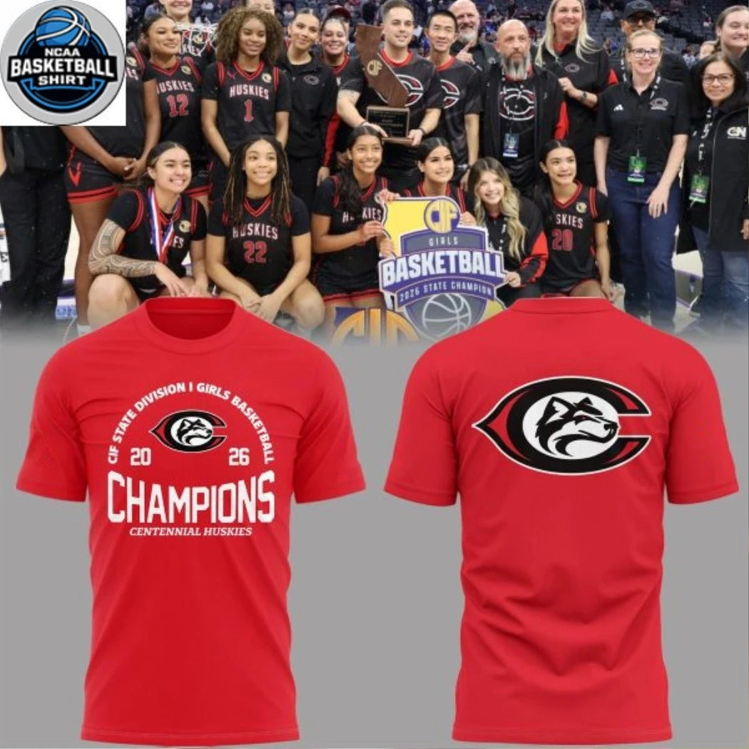 Centennial Huskies 2026 CIF State Division I Girls Basketball Champions Hoodie T-Shirt