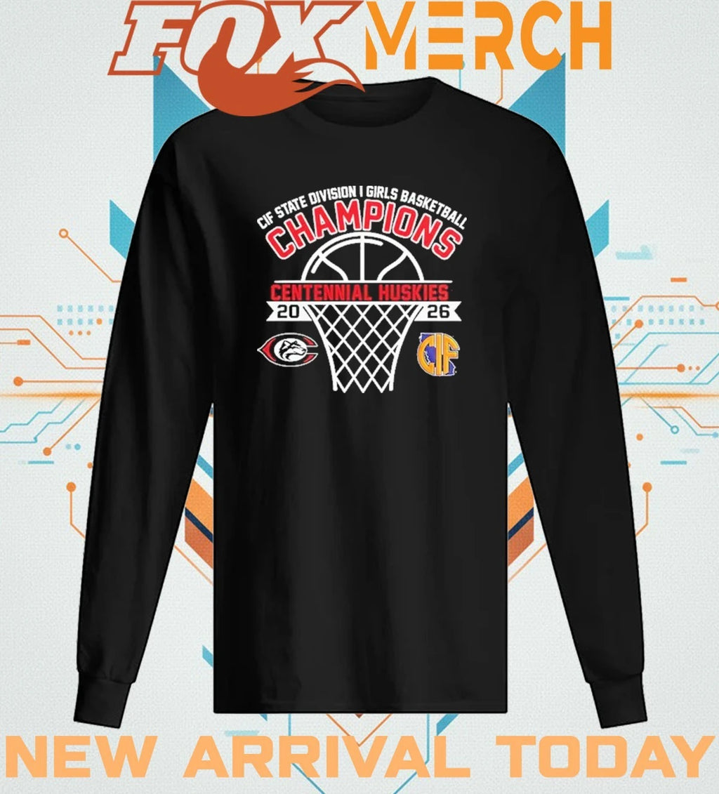 Centennial Huskies CIF State Division I Girls Champions 2026 t-shirt