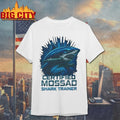 Certified Mossad Shark Trainer shirt