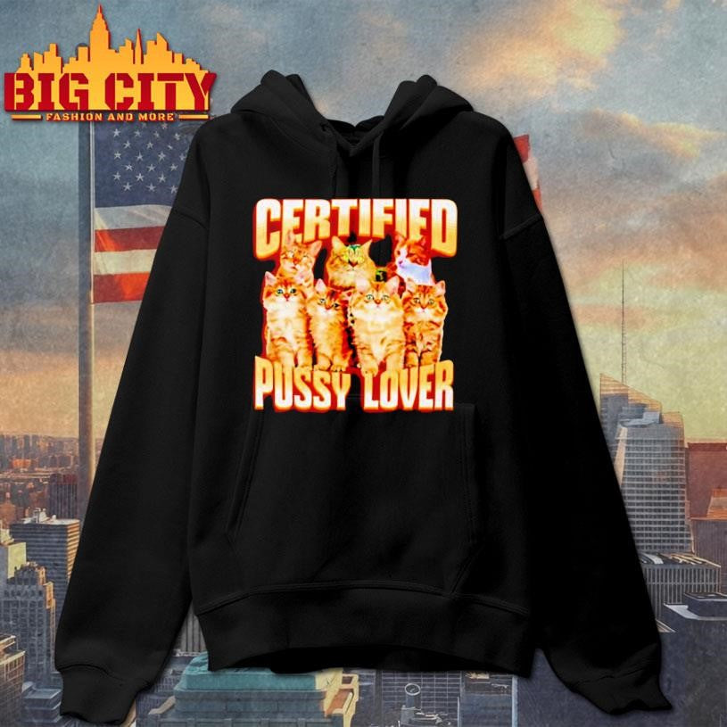 Certified Pussy Lover Cat shirt