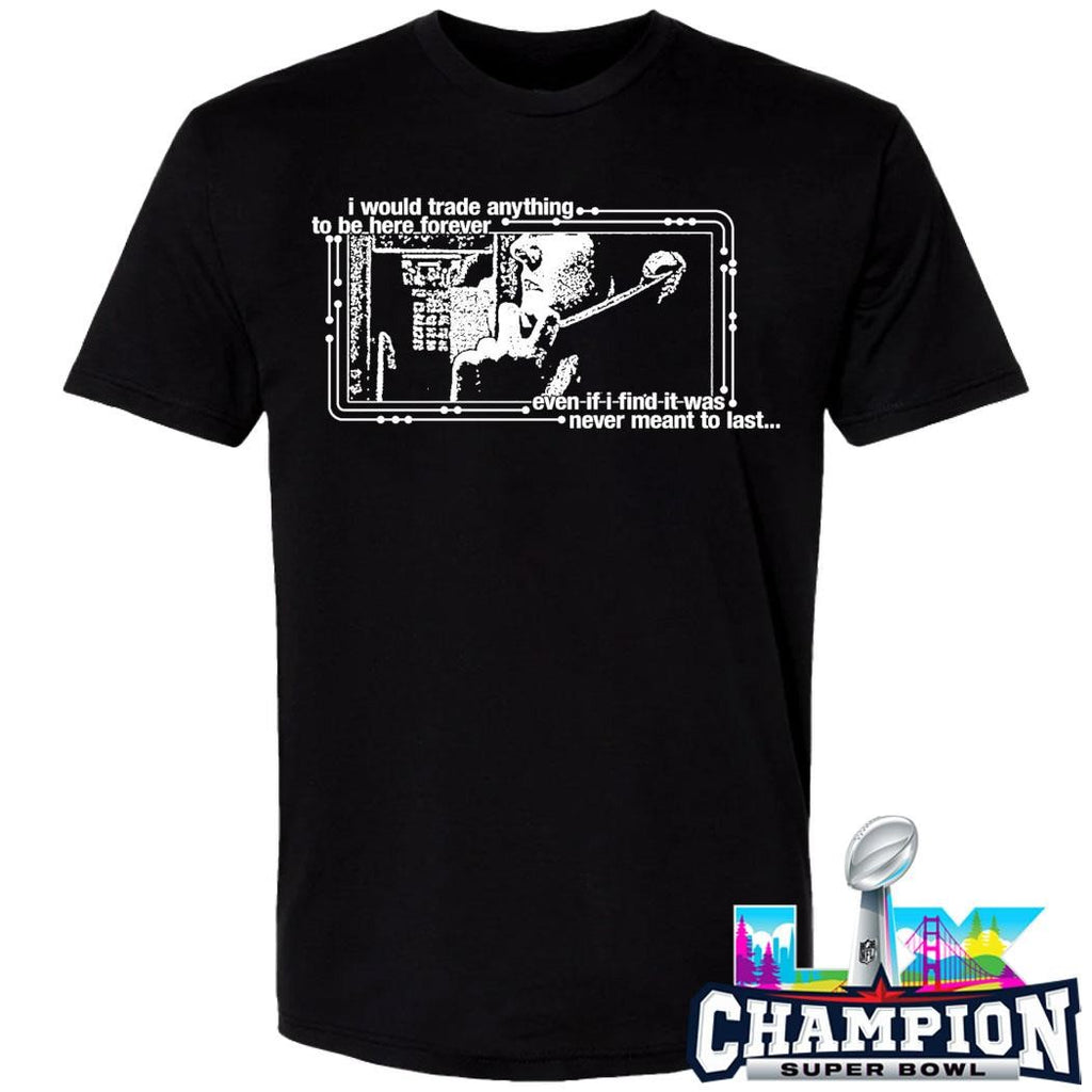 Chamber I Would Trade Anything To Be Here Forever Shirt