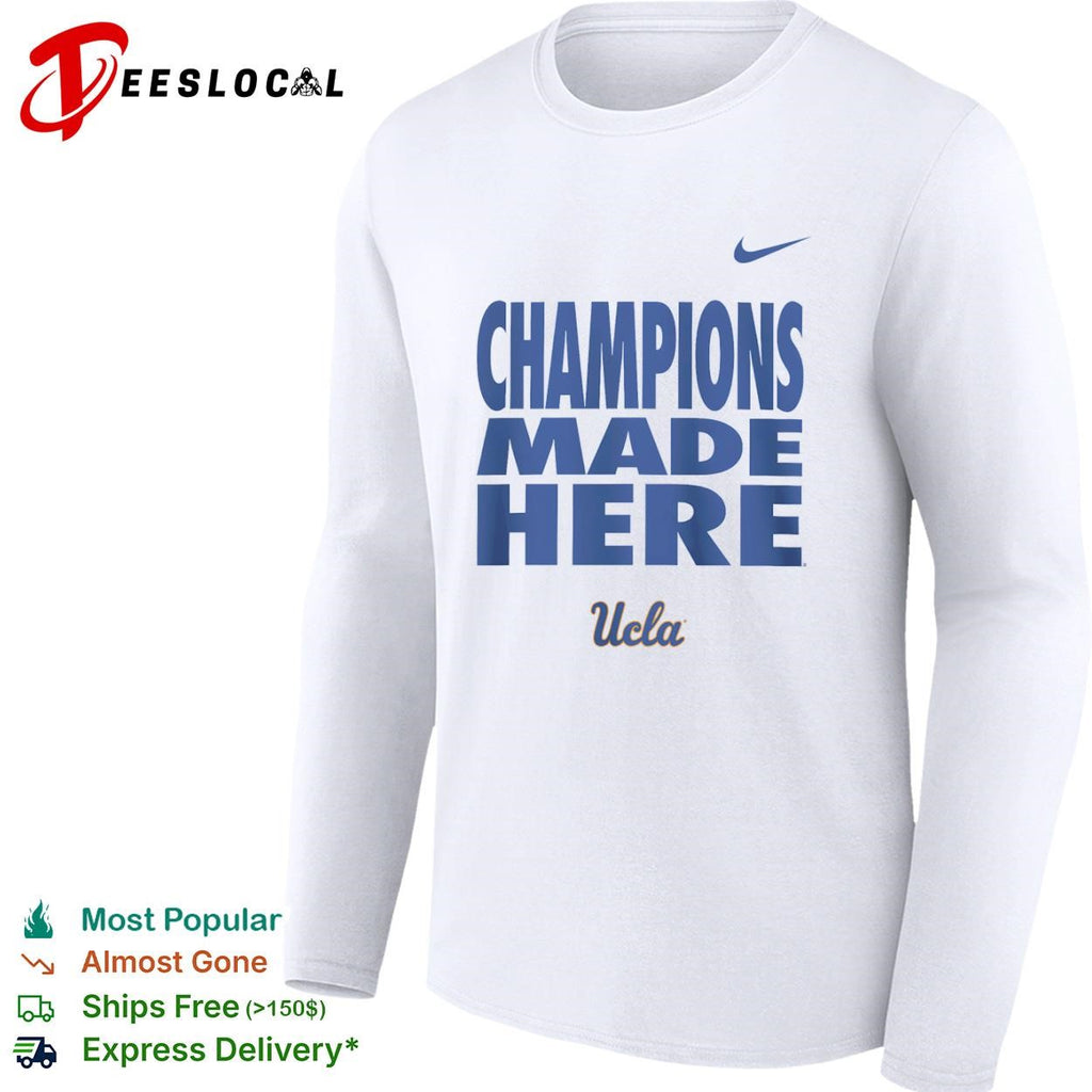 Champions Made Here UCLA Bruins logo shirt