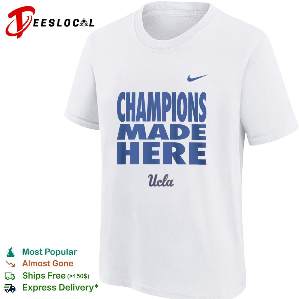 Champions Made Here UCLA Bruins logo shirt