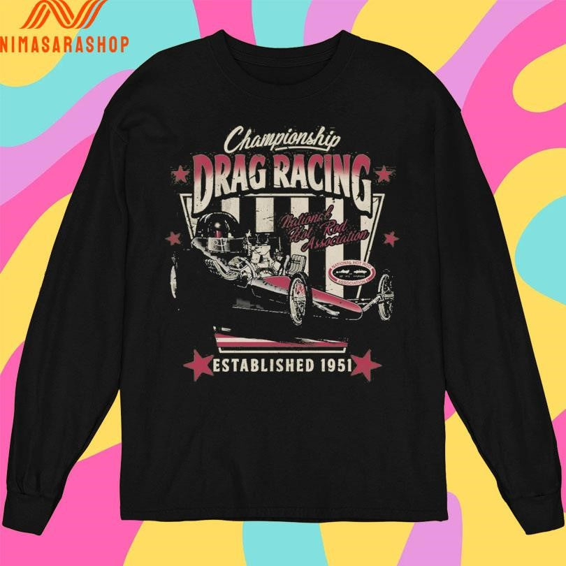Championship Drag Racing National Hot Rod Association Established 1951 Shirts