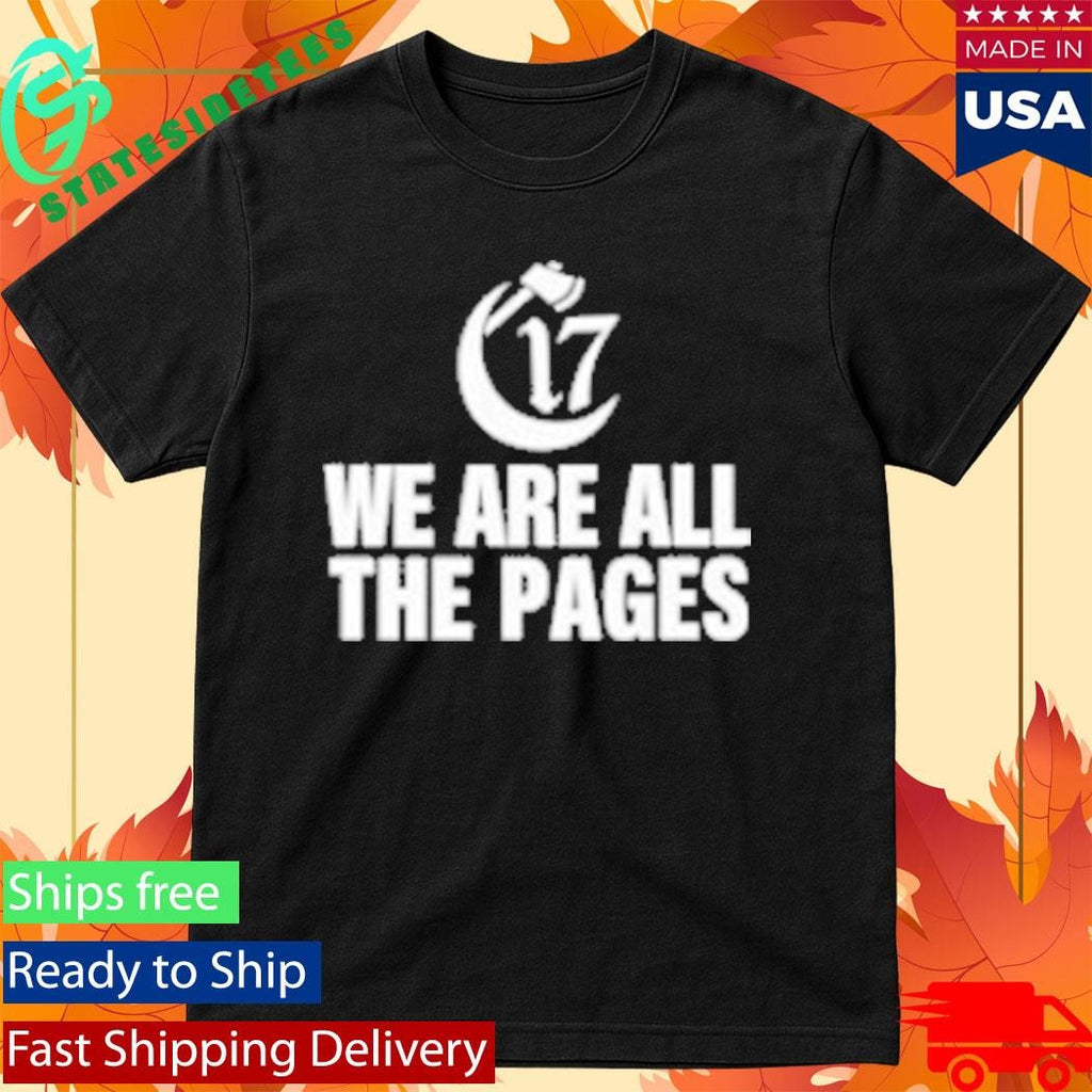 Chapter 17 Hatchet Hand We Are All The Pages Shirt