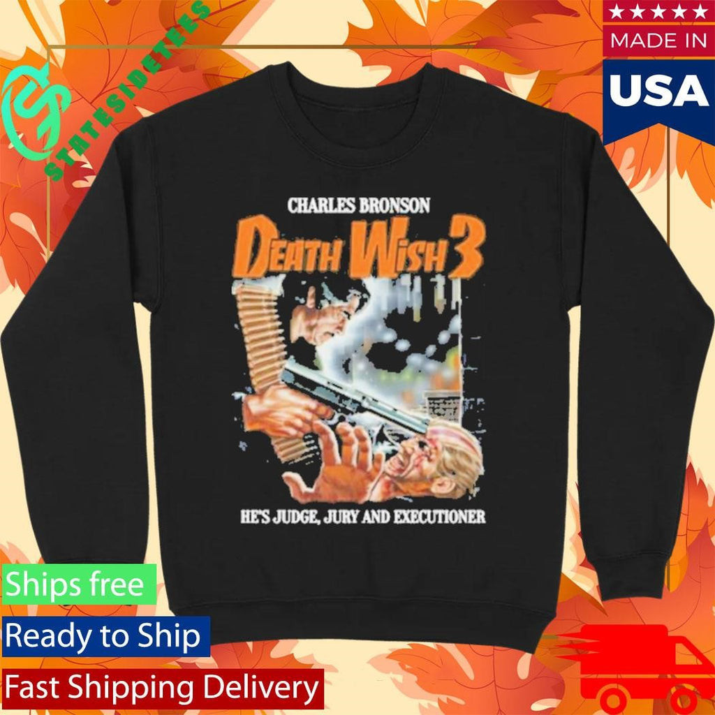 Charles Bronson Death Wish 3 He’s Judge Jury And Executioner Shirt