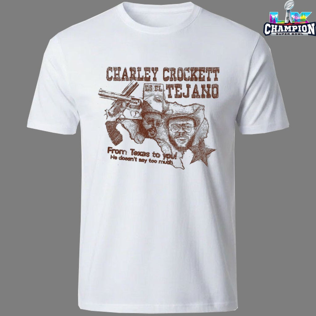 Charley Crockett From Texas To You He Doesn’t Say Too Much El Tejano T-shirts