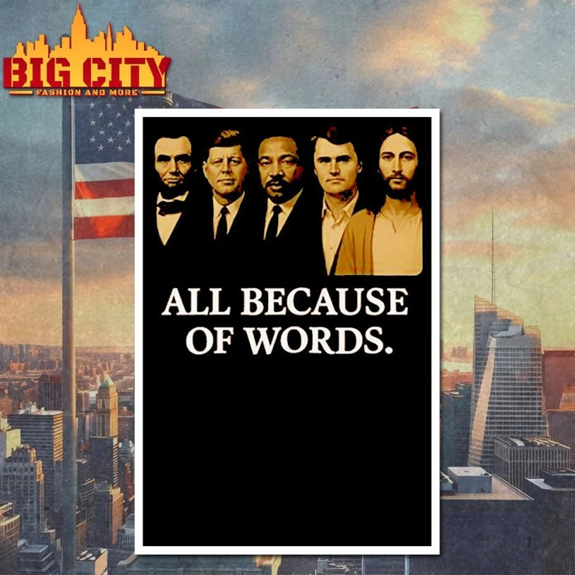 Charlie Kirk All Because Of Words Shirt