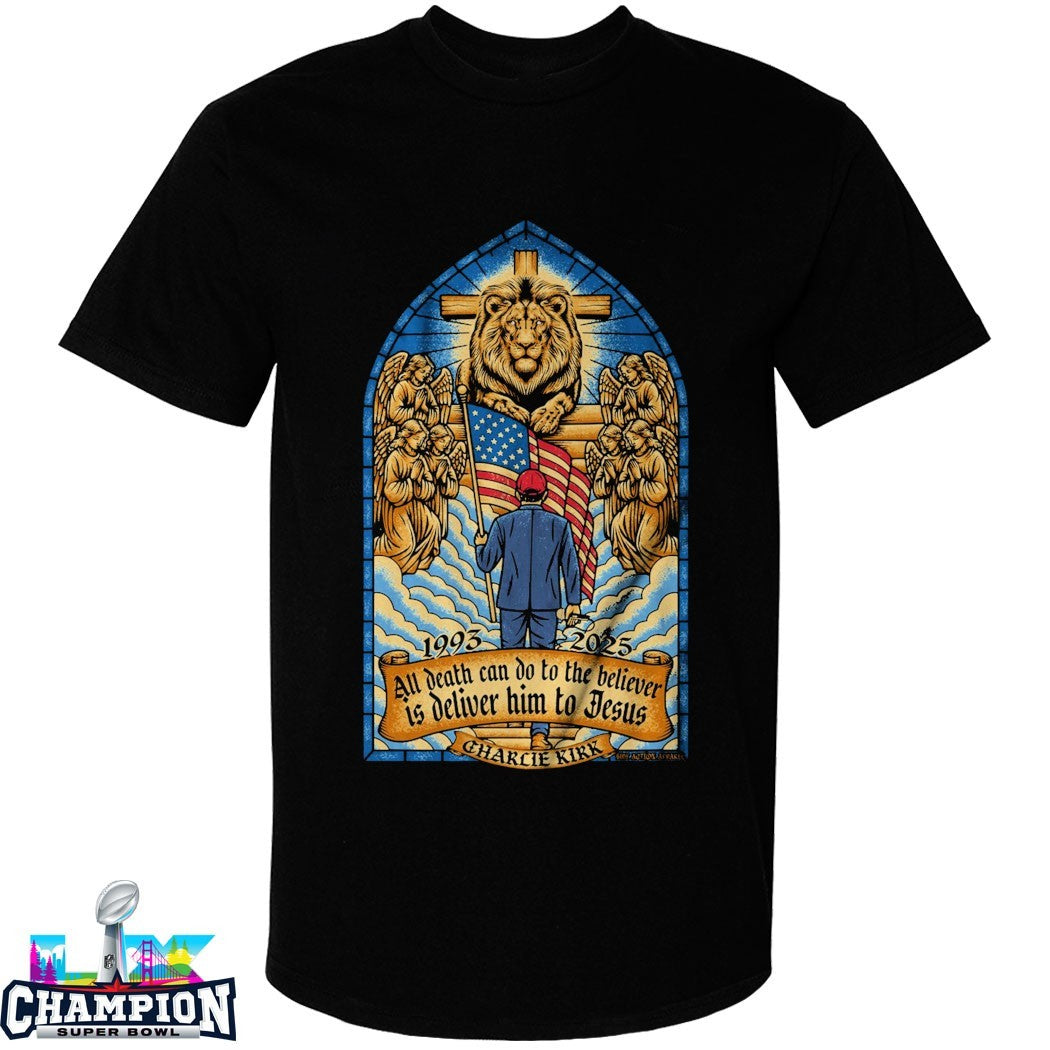 Charlie Kirk All Death Can Do To The Believer Is Deliver Him To Jesus The Faithful Servant American Flag T-shirts
