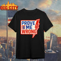 Charlie Kirk Prove Me Wrong 2025 Shirt