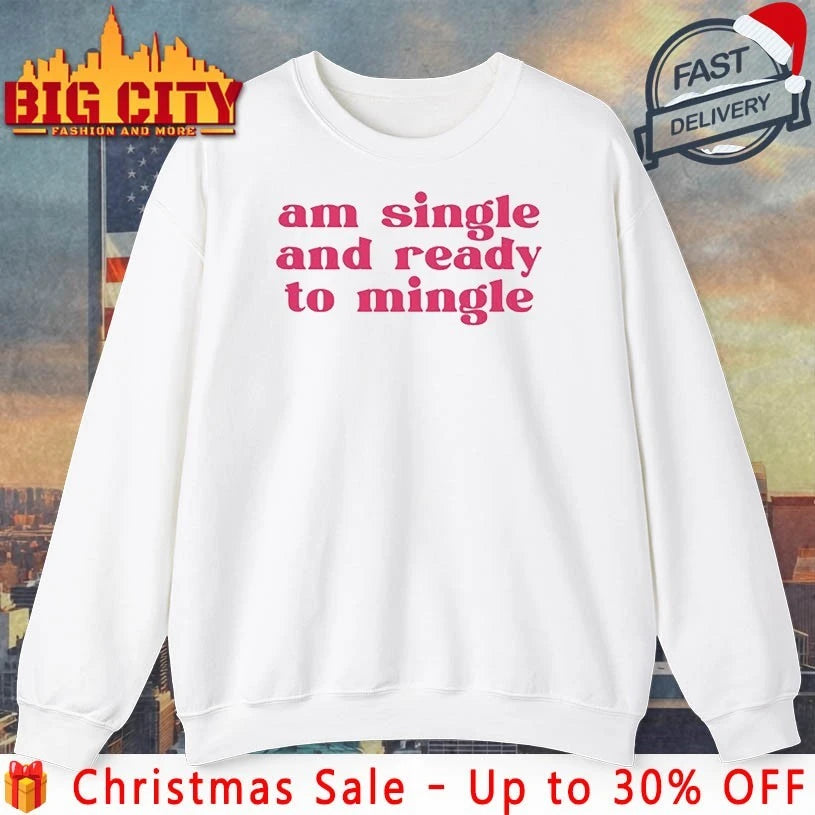 Charlotte Asaaba Am Single And Ready To Mingle shirt