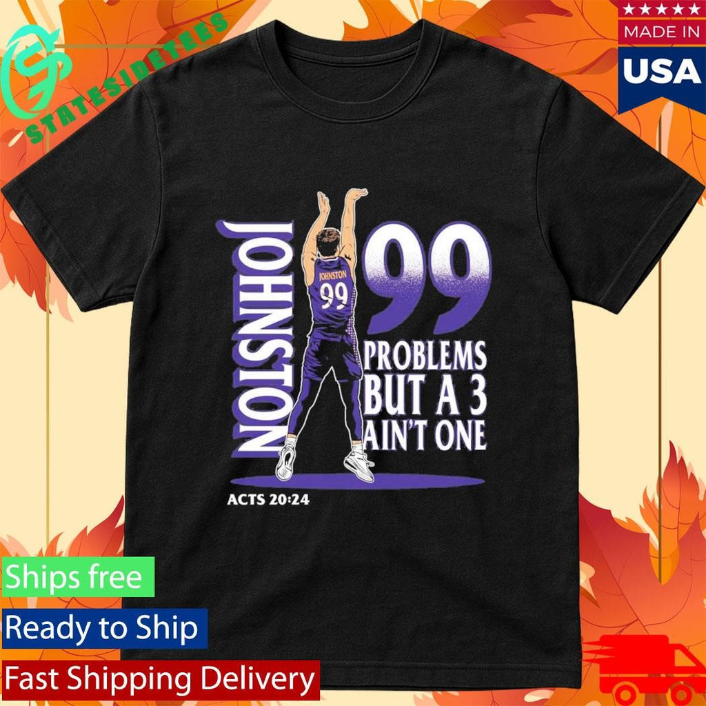 Chase Johnston Jumpshot 99 Problems But A 3 Ain’t One Shirt
