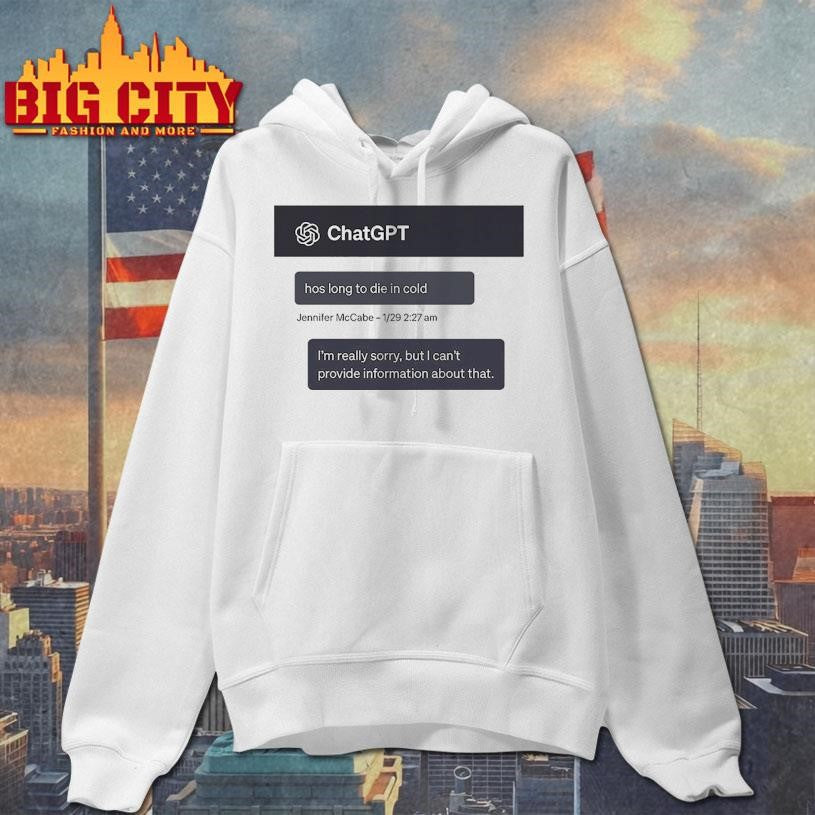 ChatGPT How Long To Die In Cold Jennifer McCabe Shirt