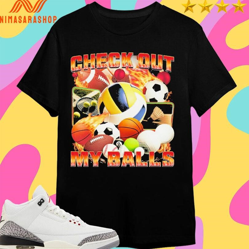 Check Out My Balls Sports Shirts