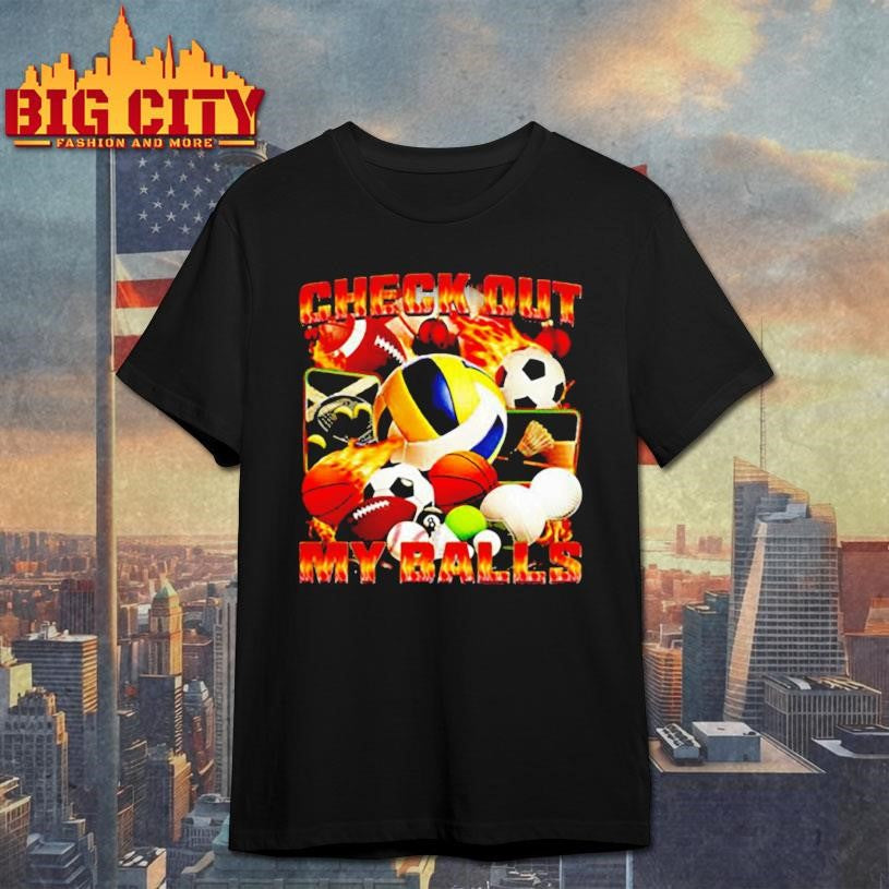 Check out my balls types of balls meme shirt