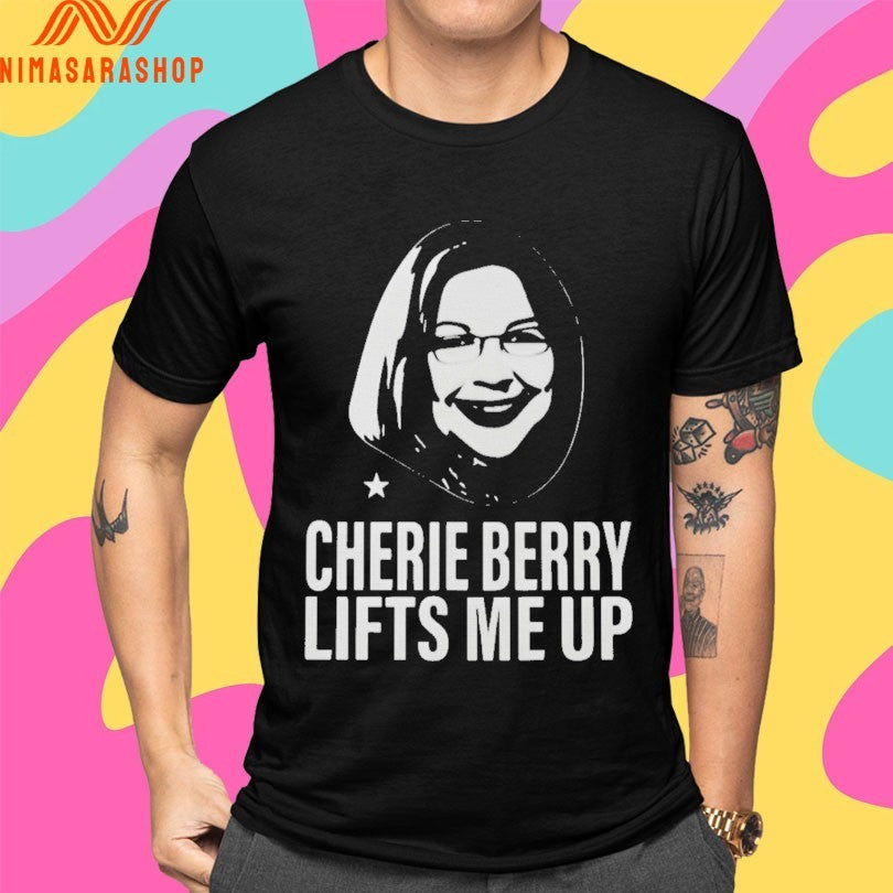 Cherie Berry Lifts Me Up Shirts
