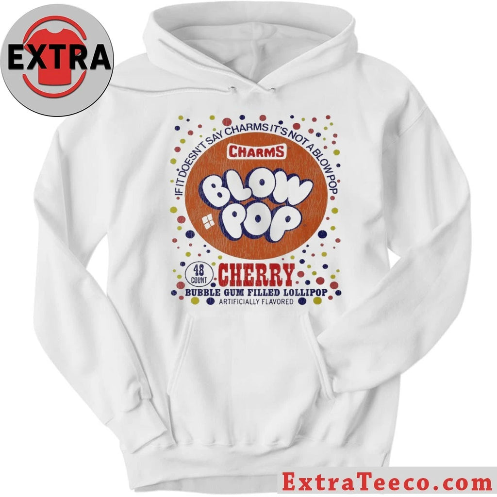 Cherry If It Doesn’t Say Charms It’s Not Blow Pop Cherry Bubble Gum Filled Lollipop T-Shirt