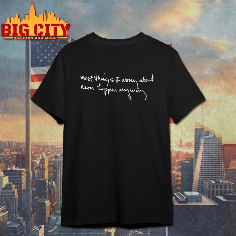 Chi wright most things I worry about never happen anyway shirt