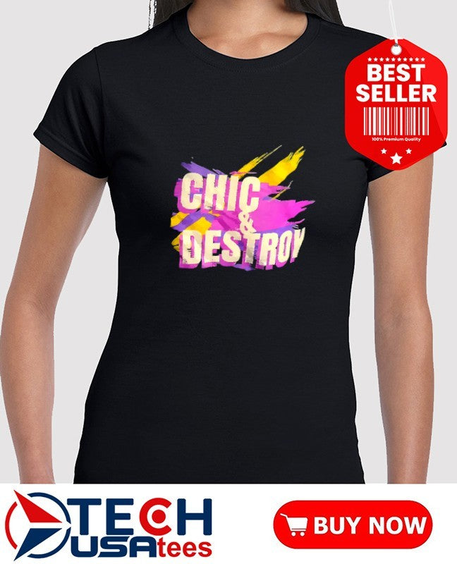 Chic and destroy shirt