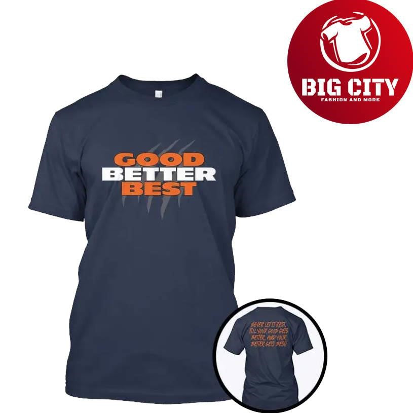 Chicago Good Better Best Never Let It Rest Two Sided Shirt