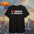 Chicos toxicos i love being a toxica funny Shirt