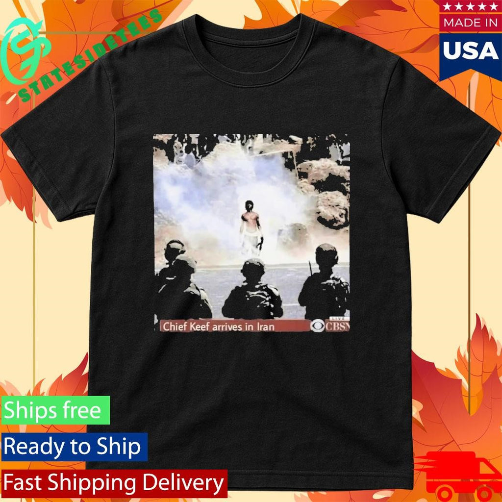 Chief Keef Arrives In Iran Shirt