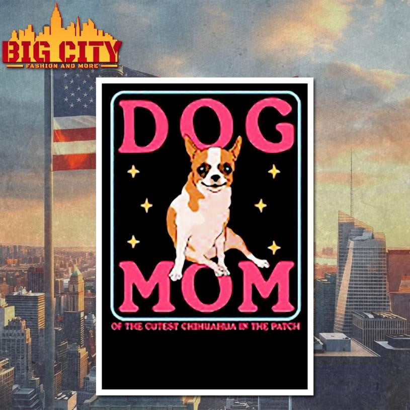 Chihuahuas Owner Dog Mom Shirt