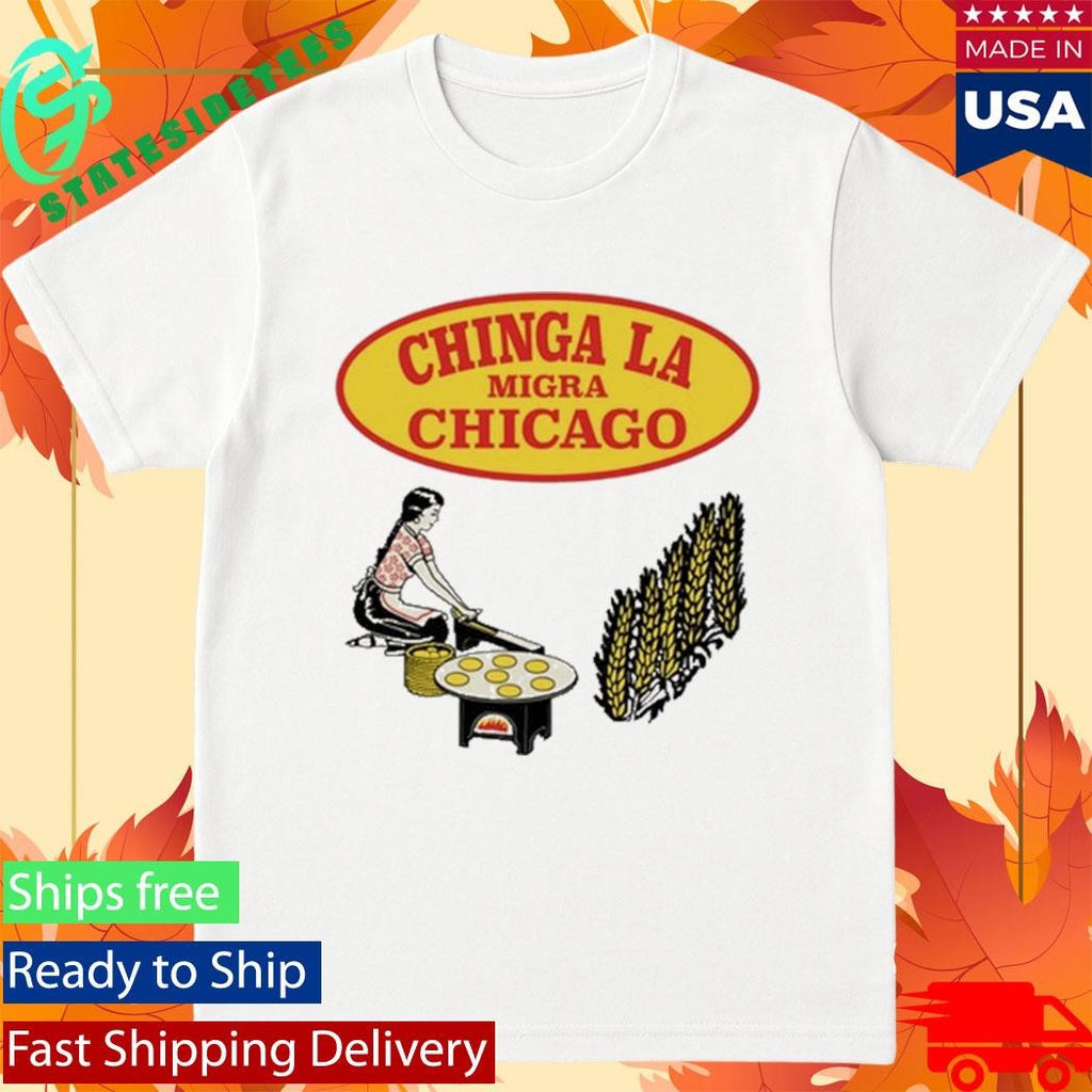 Chinga La Migra Chicago Shirt