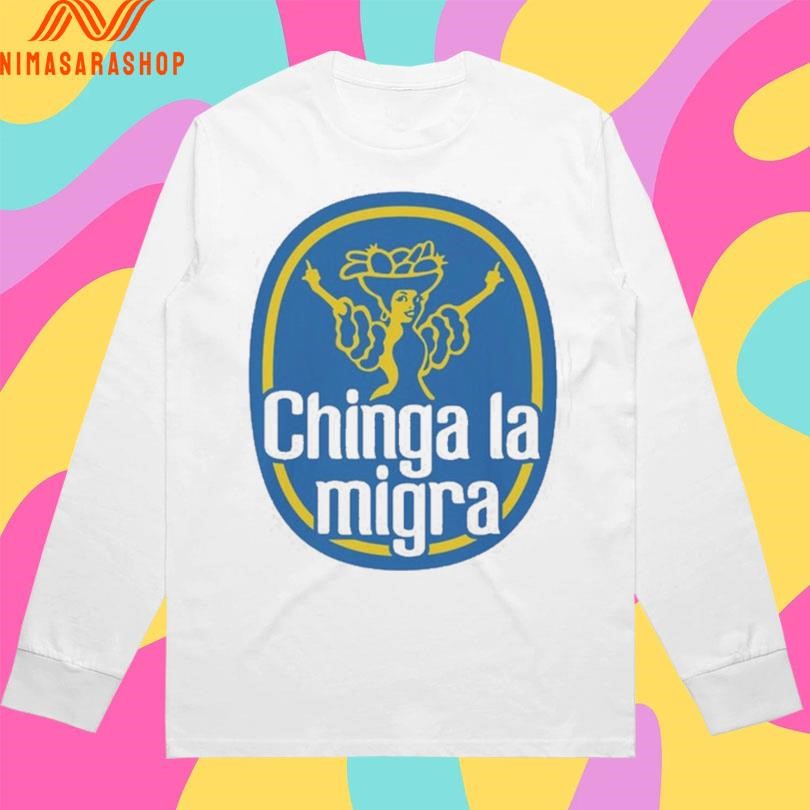 Chinga La Migra ICE Is Bananas Shirts