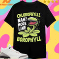 Chlorophyll Nah More Like Borophyll Shirts