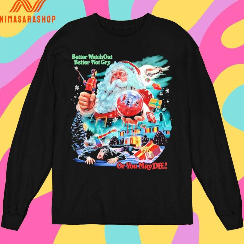 Christmas Evil Better Watch Out Better Not Cry Or You May Die Santa 2025 Shirts