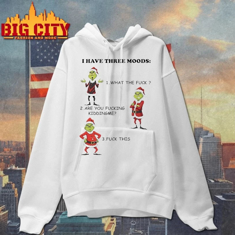 Christmas Grinch I Have Three Moods What The Fuck shirt