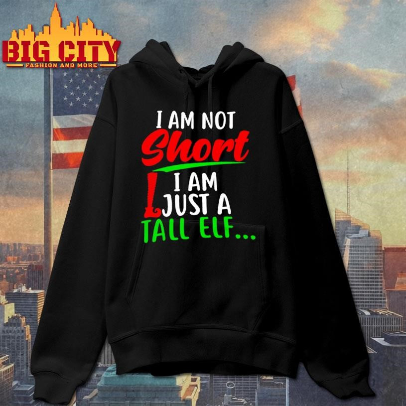 Christmas I’m Not Short I’m Just A Tall Elf shirt