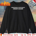 Christmas Is Officially Great Again shirt