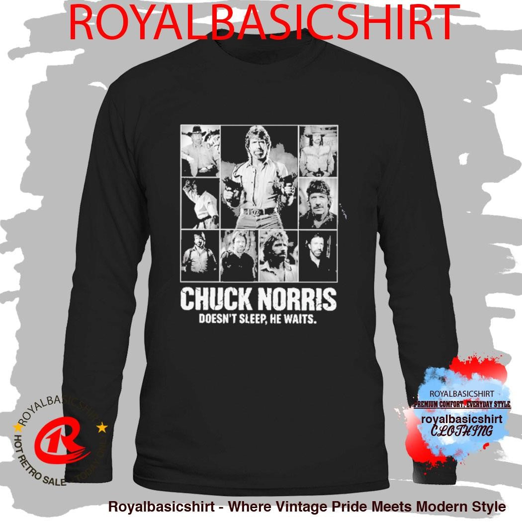 Chuck Norris Doesnt Sleep He Waits Shirt