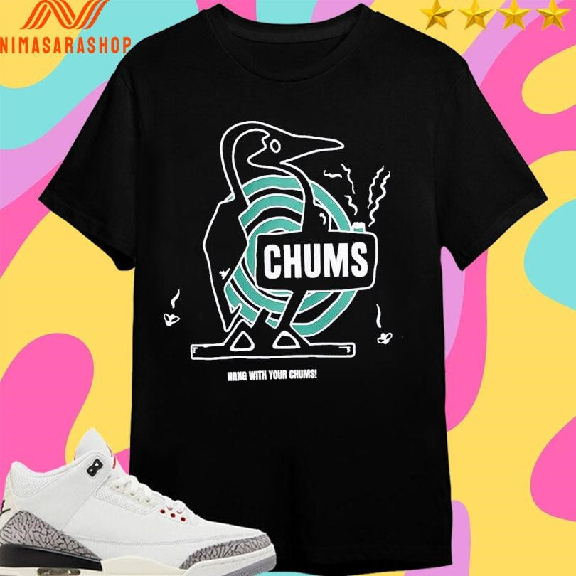 Chums Japan Hang With Your Chums Shirts