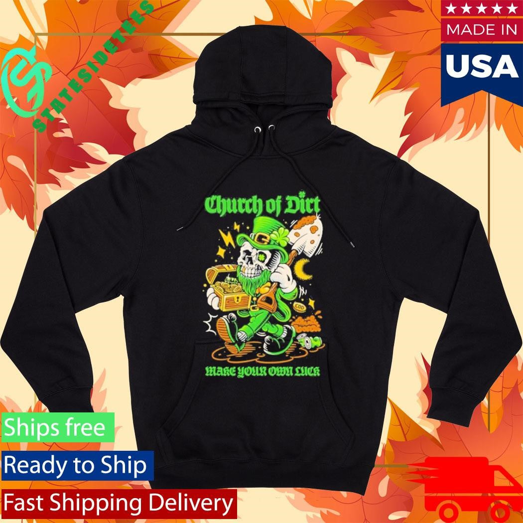 Church Of Dirt Make Your Own Luck T-Shirt