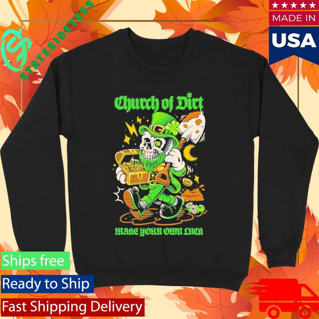 Church Of Dirt Make Your Own Luck T-Shirt
