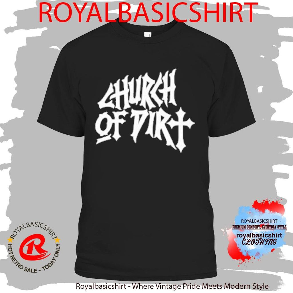 Church Of Dirt Renovated Shirt